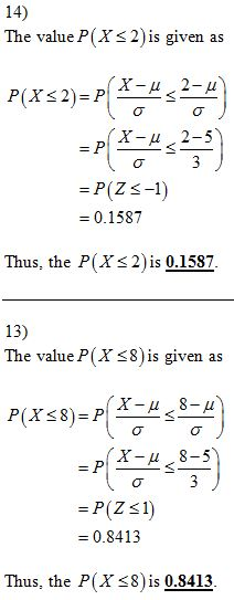14) The value P X32)is given as - P(Zs-1) = 0.1587 Thus, the P (X 2)is 0.1587 13) The value P(X 8)is given as =P(Z 1) = 0.841