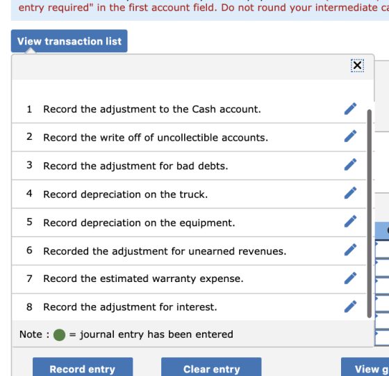 entry required in the first account field. Do not round your intermediate ca View transaction list 1 Record the adjustment t