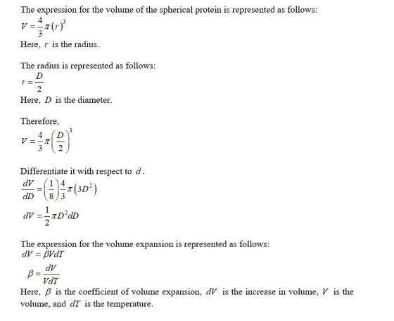 The expression for the volume of the spherical protein is represented as follows: Here, r is the radius. The radius is repres