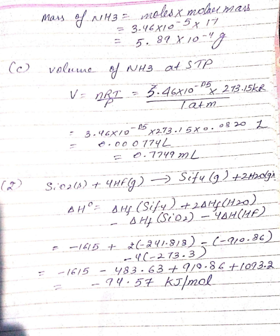 Mass of 113.2 molesx_mola mass = 3.46X105717 3 5. 89.810- volume of NH3 at STP V = nRT = 5.46x10 - 273.1568 Latm- o S - 3-46X