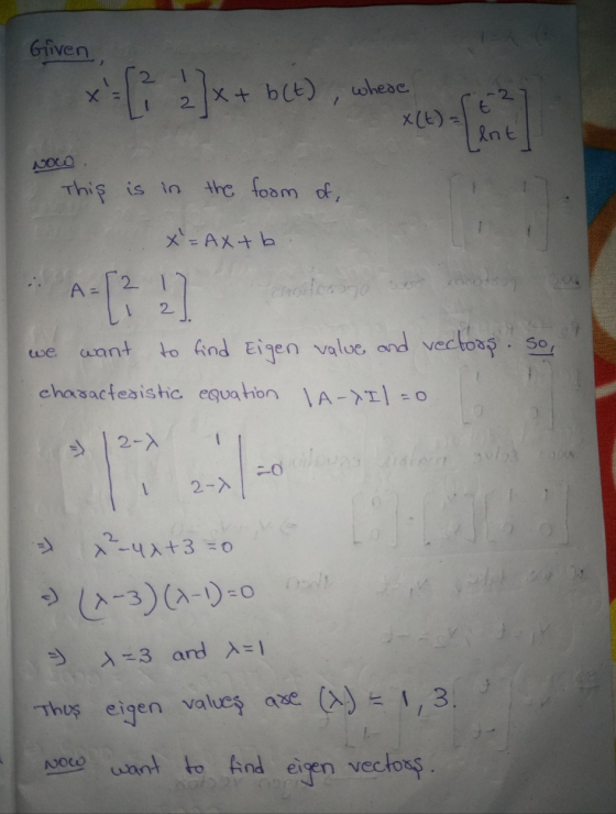Given, x:[? 2 x + b(t), where X(L) - - Link ent voca This is in the foom of, X=AXT A= - [2 arrollocano 2 want to find Eigen