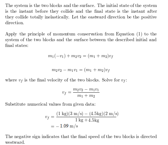 The system is the two blocks and the surface. The initial state of the system is the instant before they collide and the fina