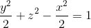 \frac{y^2}{2}+ z^2-\frac{x^2}{2} =1