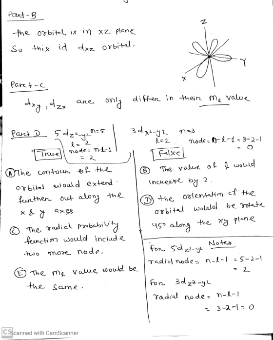 Part-B Z the orbitel ix in z plane So this id dxz orbital. Y Х paret-c differ in their me value are only day , dzx 0=5 Part D