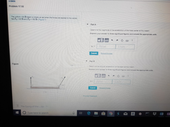 <HW06 Problem 17.92 The uniform 130-lb beam is initially at rest when the forces are applied to the cables Set FA = 80 lb and