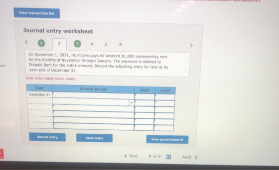 View transaction list Journal entry worksheet 3 4 5 6 On November 1, 2021, Hurricane pays its landlord $1,800 representing re