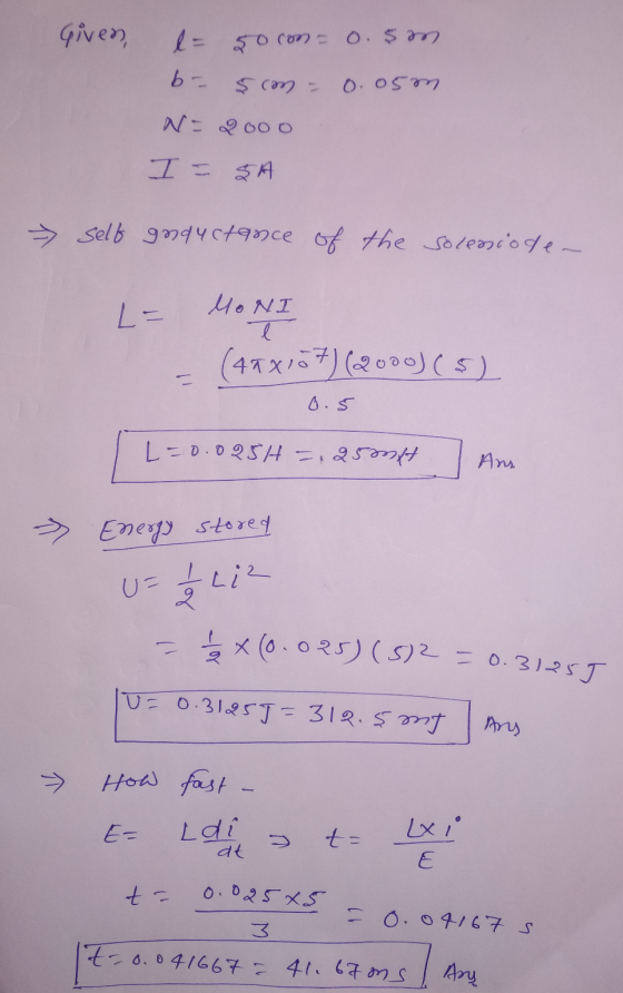 Given 50 con 0 sm l= b- 5 cm - 0.05 m N- 2ooo I= SA selt goductance of the solessioden MONI e (47x157) (2000) ($) 0.5 L=0.025
