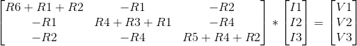 \begin{bmatrix} R6+R1+R2 &-R1 & -R2\\ -R1 & R4+R3+R1 &-R4 \\ -R2 &-R4 &R5+R4+R2 \end{bmatrix}*\begin{bmatrix} I1\\ I2\\ I3 \end{bmatrix}=\begin{bmatrix} V1\\ V2\\ V3 \end{bmatrix}