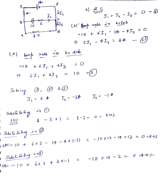 2.0 a) at G In + In - I2 - 0-0 (3) Hoop rule in befeb -10 + GI, - 14 - 4I2 2 0 . 6I, - 4I2 = 24 - (o) loop rule in bc dab -10