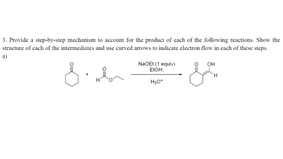 3. Provide a step-by-step mechanism to account for the product of each of the following reactions. Show the structure of each