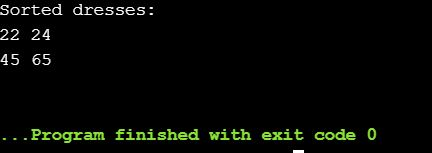 Sorted dresses: 22 24 45 65 ... Program finished with exit code o