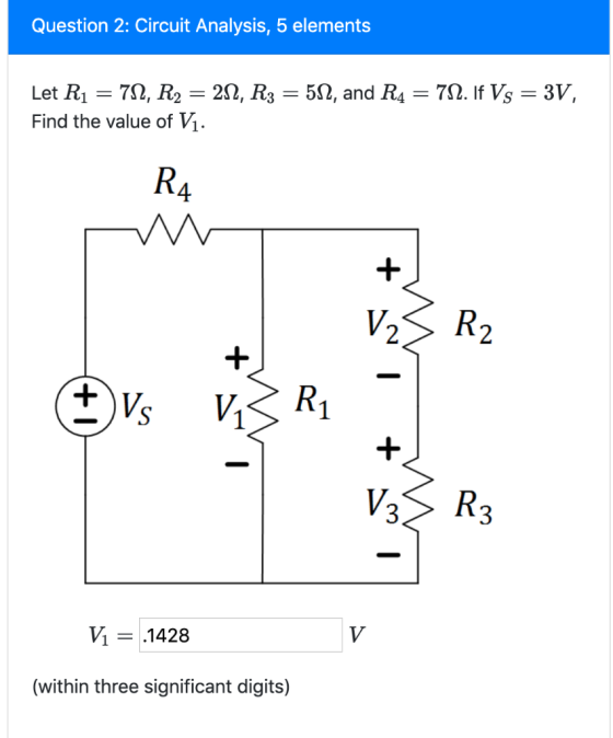 Question 2: Circuit Analysis, 5 elements 7. If Vs 3V : 7Ω, R- 20, R35Ω, and R Let R1 Find the value of V\ R4 WI R2 V2 Vs R3 V