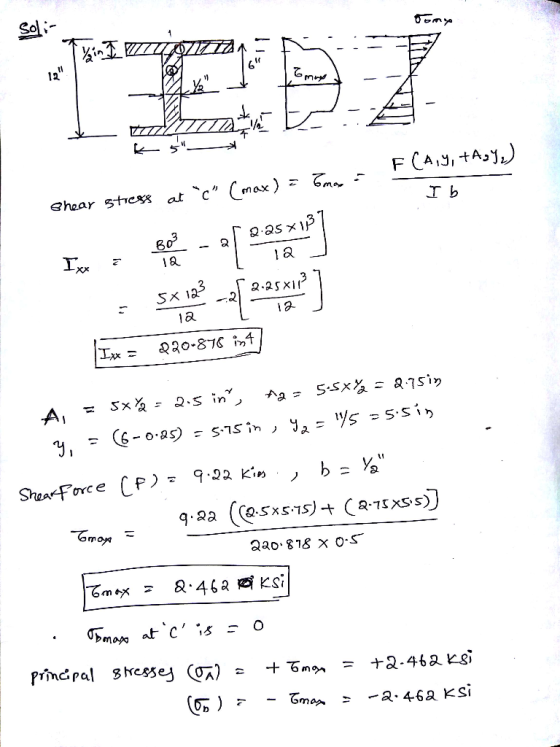 F CA,A 6ma ehear stess at c (max) I b a 2.75in 5Sx% A (st.o-9 Shea Force P) > (CSKSTS)TXss)) o & 46a KSi ОБта at c is pinc