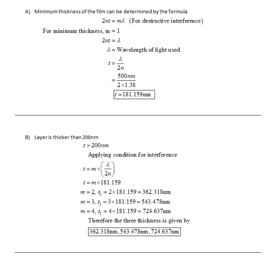 A) Minimum thickness of the film can be determined by the formula 2nt-mi For destructive interference For minimum thickness,