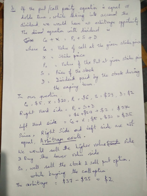 b. of the put / call pasity equation is equal or holds true, while taking into account the dividend we would have no arbitrag