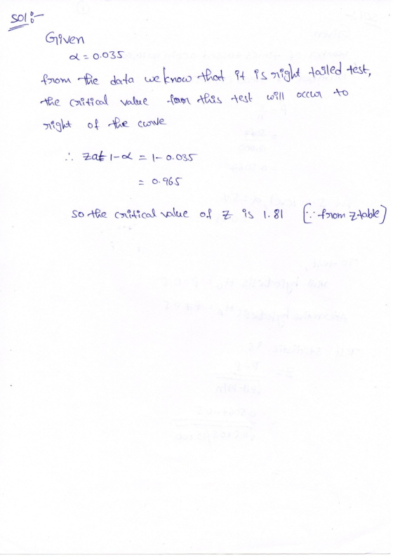 Solo Given 2-0.035 from the data we know the critical value for right of the cove that it is right tailed test, this test wil