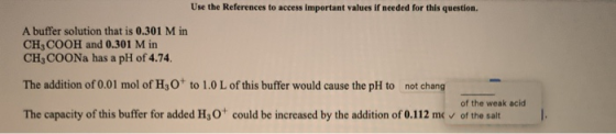 Use the References to access important values if needed for this question. A buffer solution that is 0.301 M in CH, COOH and