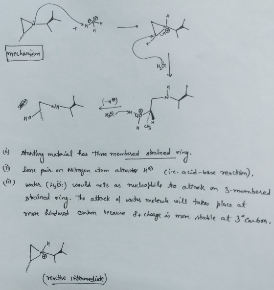 mechanism H8 4 Chez () (1) (PP) Starting material has three membered stained ring, lone pair on Nitrogen atom altract 4 cire.