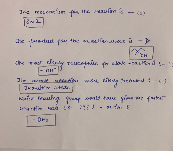 for the reaction is - 15) The mechanism (SN2 The prodcect for the reaction above is - The most likely nucleophule for above r