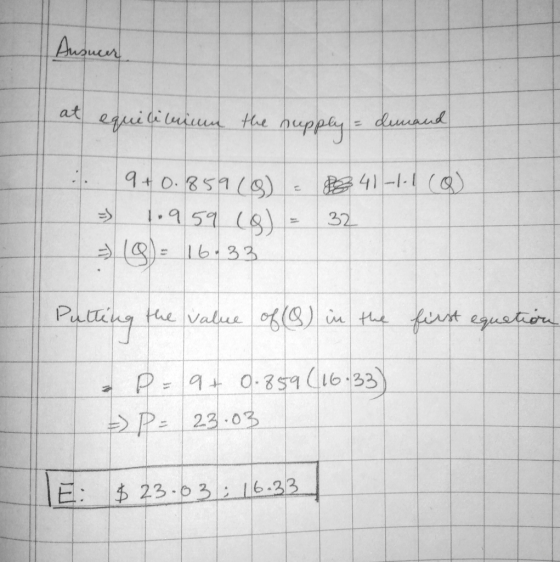 Auswer at equilicium the supply = demand 1 ) 9+0.859(0) - 341-11 => 1.959 (8) - 32 > )- 16:33 Putting the value of (8) in the