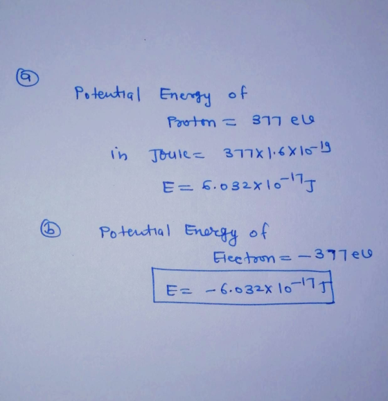 POteutial Enenty of Paotm ih Joule 377x6X11 E 6.032x1oT Potectal Enargy of -377eu Fleetom E -6.032x lo7T