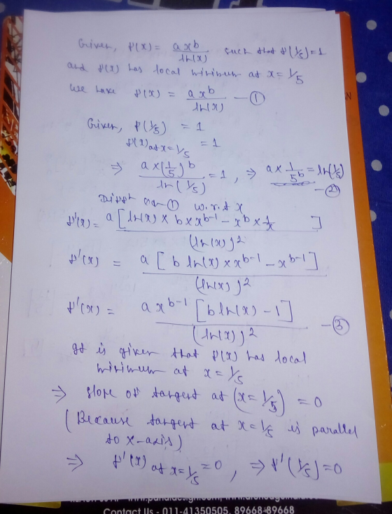 thix) Griver, P(x) = axb such that I (X) = 1 and fla) has local wirinun at x = Vo we lake tex = axb o tha Given, P (I) = 1 Pl