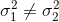 \sigma_1^2\ne \sigma_2^2