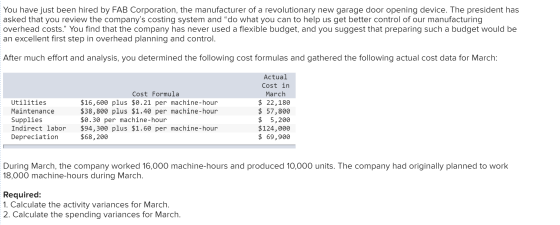 You have just been hired by FAB Corporation, the manufacturer of a revolutionary new garage door opening device. The presiden