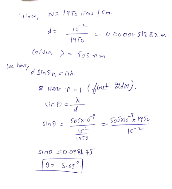 liven, N=1 To lines lcm. d= -0.00oou 1282 m. 19TO Given, >=505nm. lie have a sinon=nd. I wore n=1 ( first order). - 505x10x1