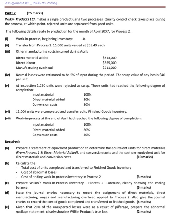 Assignment #3_Product Costing PART 2 (25 marks) Wilkin Products Ltd. makes a single product using two processes. Quality cont