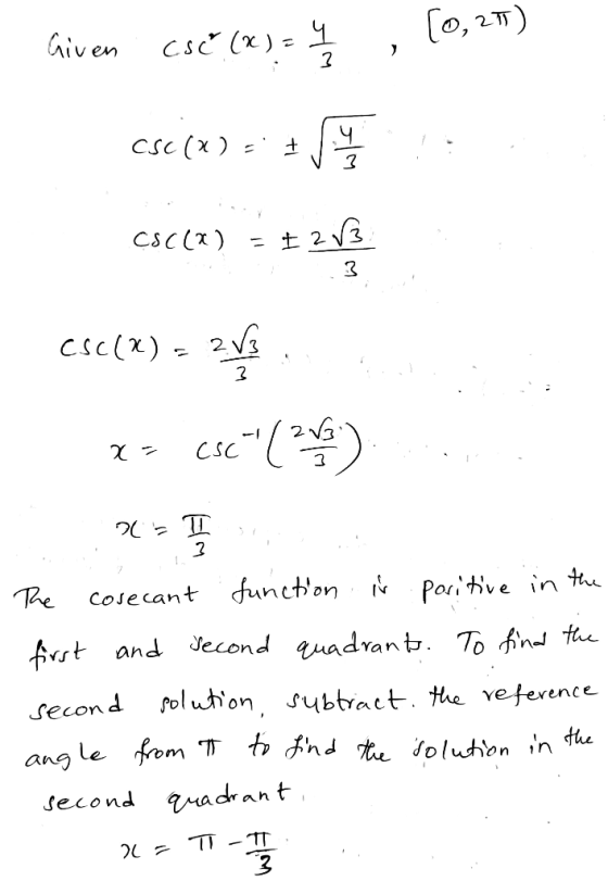 Given csť (X) = , [0, 21) cse (): CSC(X) = + 2 V3 cse(x) = 2 x= CSc (26) CSC(x) = 715 I 31; The corecant function is positiv