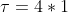T = 4*1