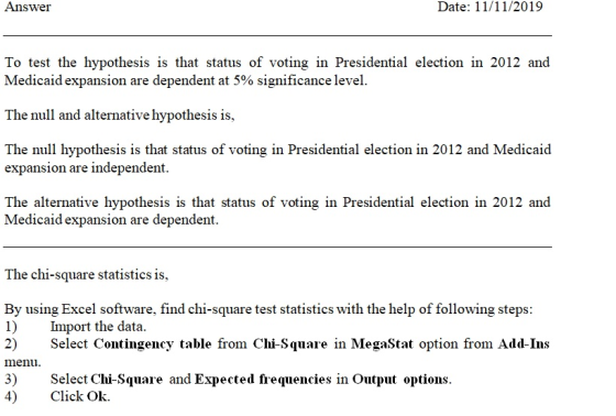 Answer Date: 11/11/2019 To test the hypothesis is that status of voting in Presidential election in 2012 and Medicaid expansi