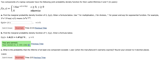 Two components of a laptop computer have the following joint probability density function for their useful lifetimes X and Y