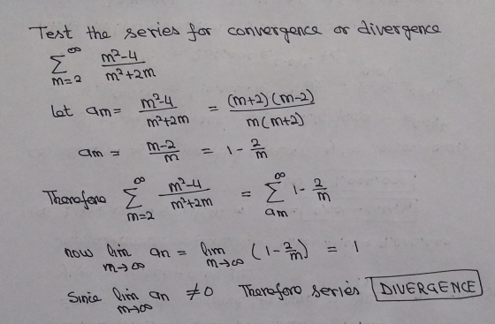 M= 2 Test the series for convergence or divergence E m²-4 m²+2m m²4 (M+2) (m-2) m²+am mcm+2) am = let am= m-2 2 1 ole 2 m²4 m