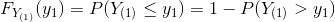 F_{Y_{(1)}}(y_1)=P(Y_{(1)}leq y_1) = 1 - P(Y_{(1)} > y_1)