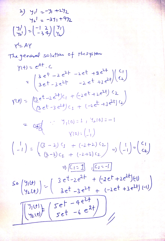 2 yıl=-7, +242 Y = -341+42 (3)-133) rl=AY The general solution of the system Y(t) = eft .c 3 et-ze2t -zet + 2e2t 3et- ze24 -2
