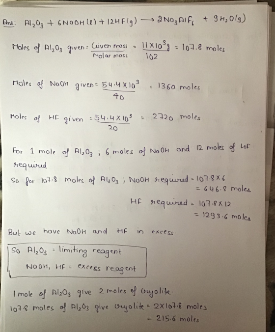 Ans: Al,03 + 6NaOH) +1246 19) — 2NO3 pifc + 9H20/9) Moles of Al, og given = Cuiven mass = || X 109g = 107.8 moles Molar mass