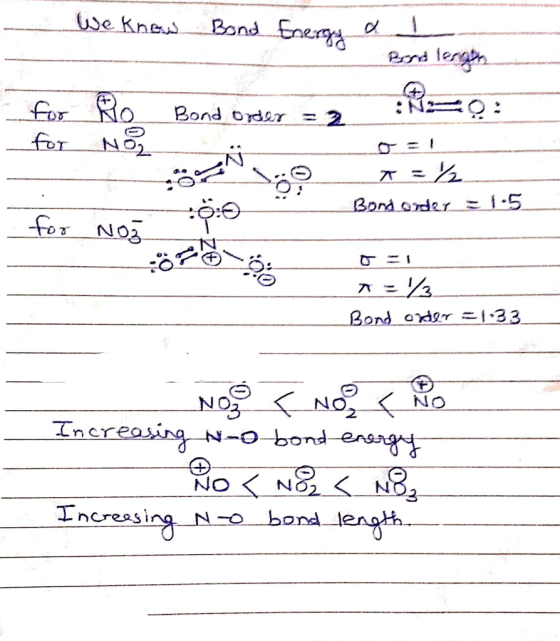 Bond Ene Se knew Brd lergh for Ro for N Bond Order = 2 = ! Bond ader -15 for No3 Bond onder z133 NO NO No Inereasing N-0 bond
