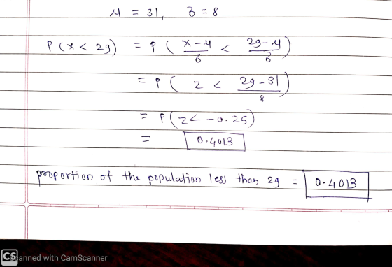 ( X M = 31, 8=8 x < 25) = P ( x-4 < 29-44) = p (za 29-31) < 2 L = P(24-0.25) = 0.4013) proportion of the population less than