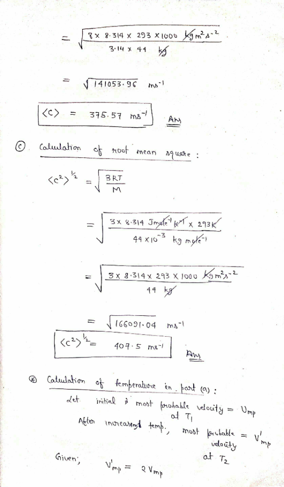 = px 8.314 x 293 x1000 kg m252 3.14 x 44 141053.96 <C) = 375.57 meyl Ans © Calulahon of moot mean square : Krzys 3x 8.314 Jm