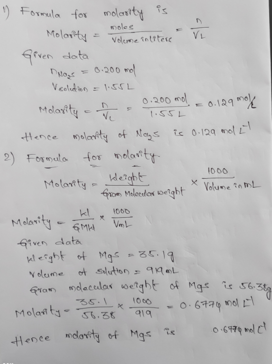 ) moles Formula for molarity is Molarity = volume in litere Given data Drogs = 8.200 ml V solution = 1.55L 0.200 mol = 0.129