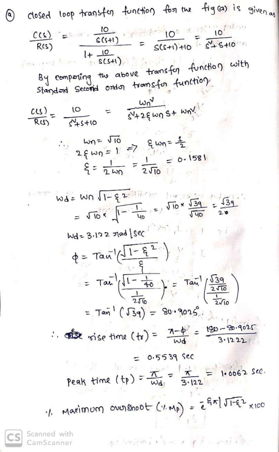 a closed loop transfer function for the figca) is given as 10 COS) SC+1) Res) 1+ 10 SCS+1) 10 SCS+1) +10 $*+5+10 By comparing
