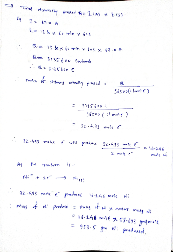. Tord cluwaly passed = I (A) & tis) AS 1= 67.0 A t= 13 hx 60 min & Gos Q = 13 bx to min x bos 67.0 A Q = 3135600 Coulomb Q =