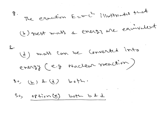 The equation Eamc² illustratch that energy are eamvalent a e nest mass (d) mass can be converted into energy (e.g Nuclear rea