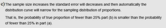 The sample size increases the standard error will decreases and then automatically the distribution curve will narrow for the