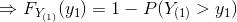 Rightarrow F_{Y_{(1)}}(y_1)=1 - P(Y_{(1)} > y_1)