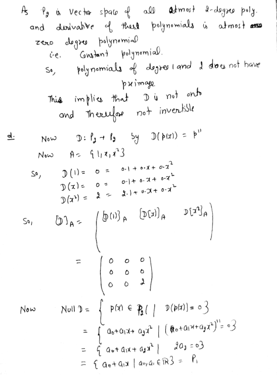 As Pg is vector space of all atmost 2-degree poly. and derivative of these polynomials is almost any zero degree polynomial c