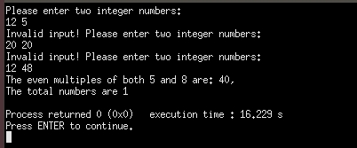 Please enter two integer numbers: 12 5 Invalid input! Please enter two integer numbers: 20 20 Invalid input! Please enter two