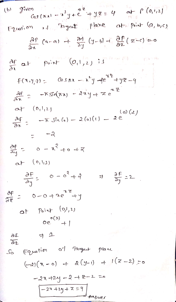 (b) given Coscow -ayte? + y2 = 4 at P (0,1,2) Tangent plane at point (a,b,c) Facation af Caralt arf (y-74 ay af (2-0) 20 az